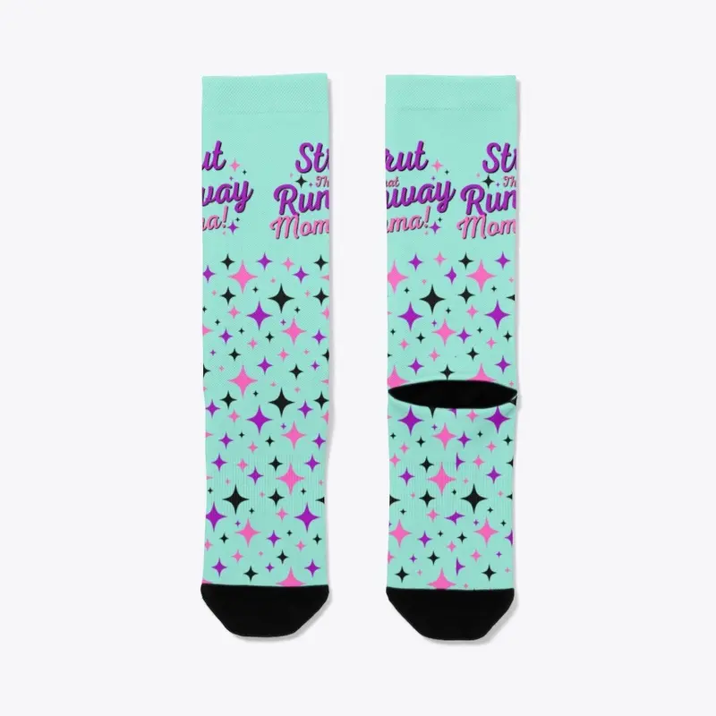 "Strut That Runway Momma" Socks!